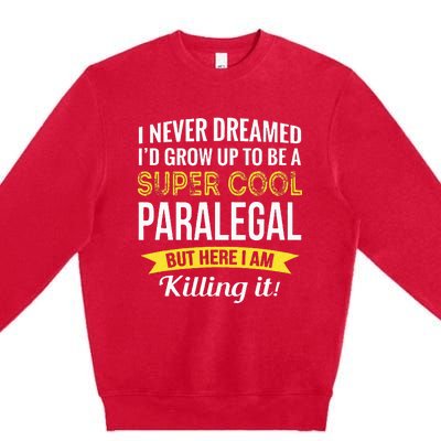 Paralegal Gifts Funny Premium Crewneck Sweatshirt