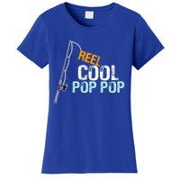 Poppop Gift From Granddaughter Grandson Reel Cool Pop Pop Cute Gift Women's T-Shirt