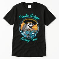 P.I.N.C.H.E G.R.I.N.G.O Fishing Crew Tall T-Shirt