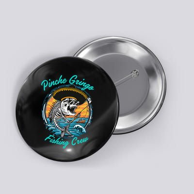 P.I.N.C.H.E G.R.I.N.G.O Fishing Crew Button