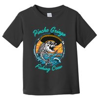 P.I.N.C.H.E G.R.I.N.G.O Fishing Crew Toddler T-Shirt