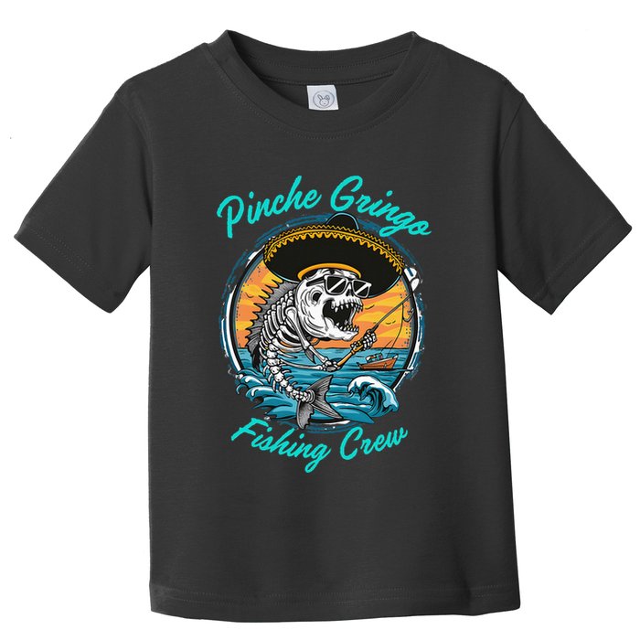 P.I.N.C.H.E G.R.I.N.G.O Fishing Crew Toddler T-Shirt