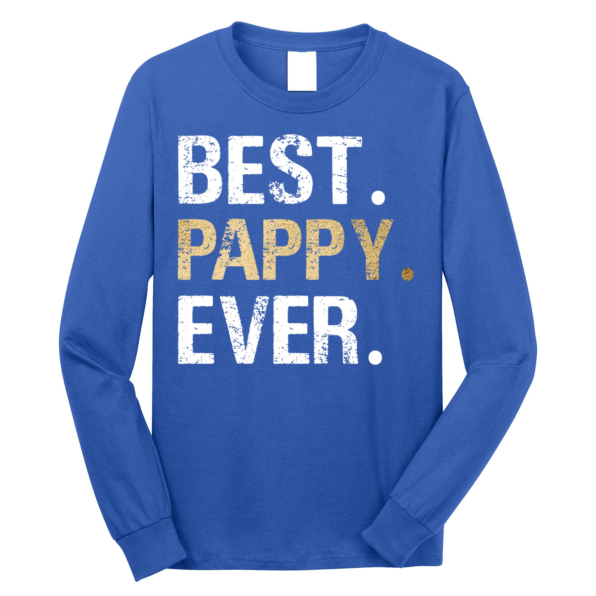Pappy Gift From Granddaughter Grandson Best Pappy Ever Gift Long Sleeve Shirt