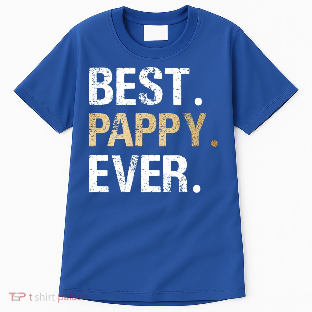 Pappy Gift From Granddaughter Grandson Best Pappy Ever Gift Tall T-Shirt
