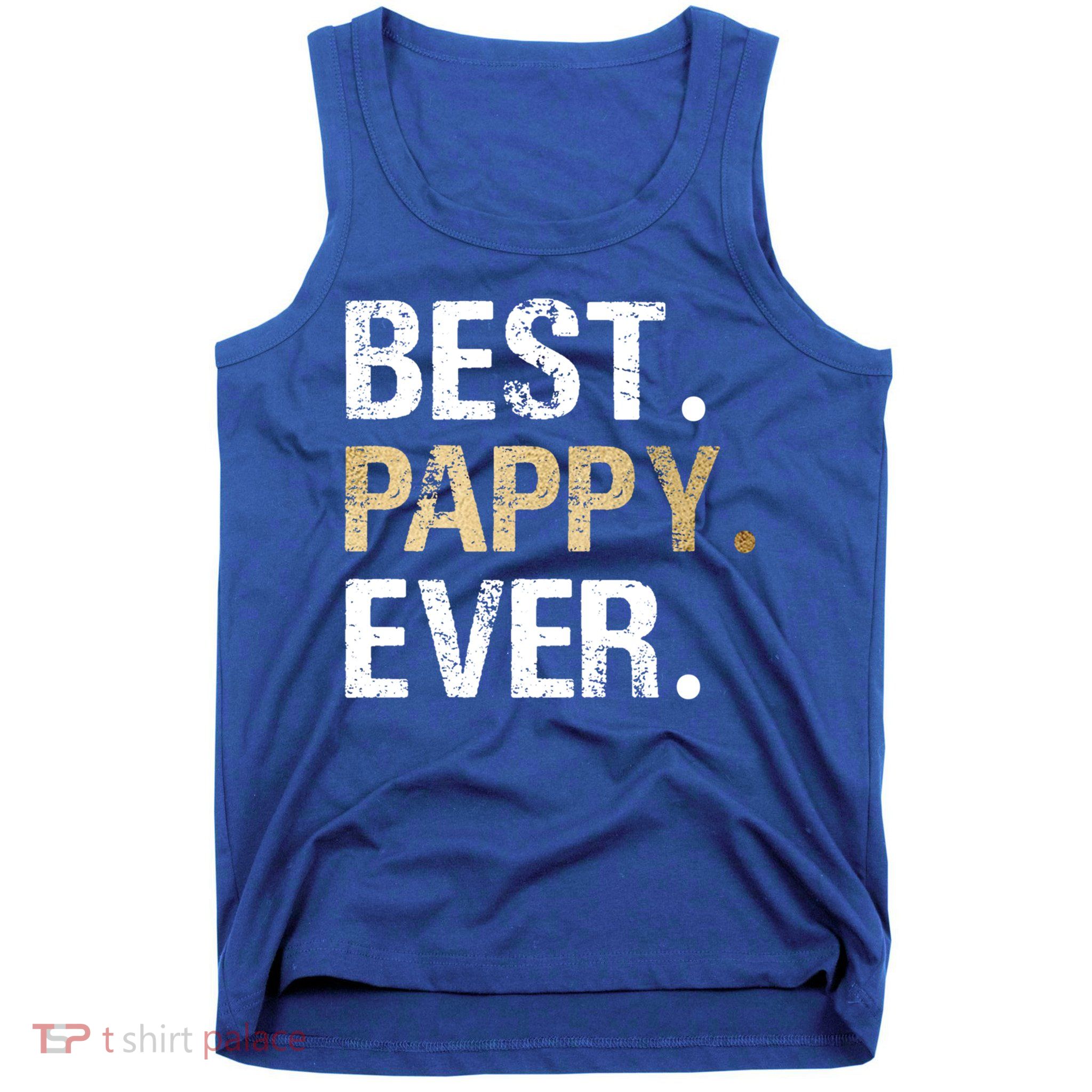 Pappy Gift From Granddaughter Grandson Best Pappy Ever Gift Tank Top