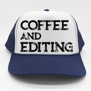 Photographer Gift Funny Photography Coffee And Editing Cute Gift Meaningful Gift Trucker Hat