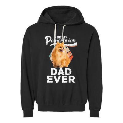 Pomeranian Gifts for Best Pomeranian Dad Ever Garment-Dyed Fleece Hoodie