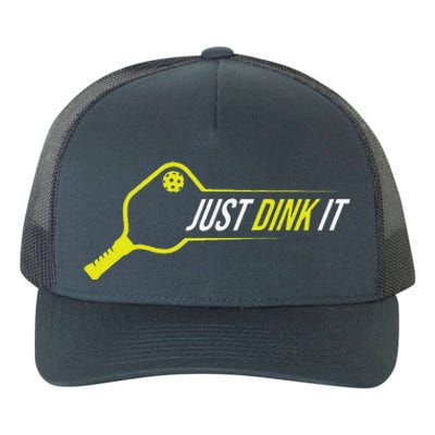 Pickleball Gift Funny Just Dink It Pickleball Yupoong Adult 5-Panel Trucker Hat