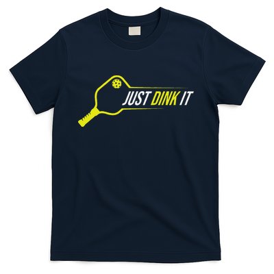 Pickleball Gift Funny Just Dink It Pickleball T-Shirt