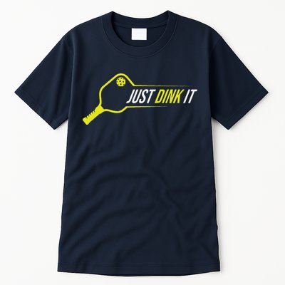 Pickleball Gift Funny Just Dink It Pickleball Tall T-Shirt