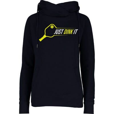 Pickleball Gift Funny Just Dink It Pickleball Womens Funnel Neck Pullover Hood
