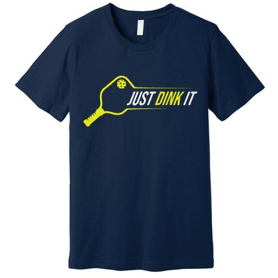 Pickleball Gift Funny Just Dink It Pickleball Premium T-Shirt