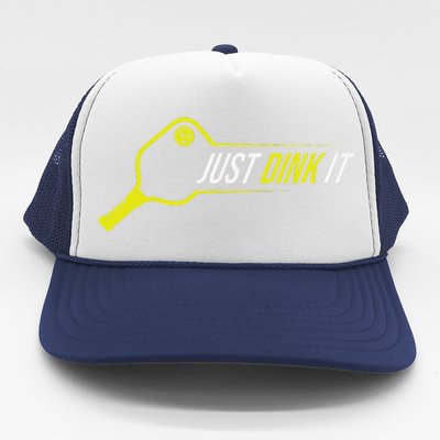 Pickleball Gift Funny Just Dink It Pickleball Trucker Hat