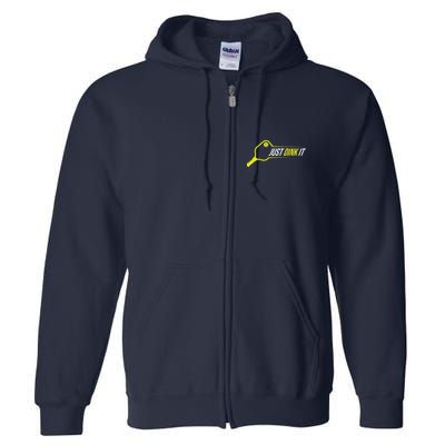 Pickleball Gift Funny Just Dink It Pickleball Full Zip Hoodie