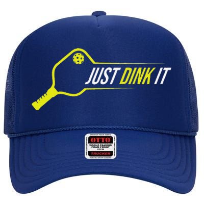 Pickleball Gift Funny Just Dink It Pickleball High Crown Mesh Back Trucker Hat