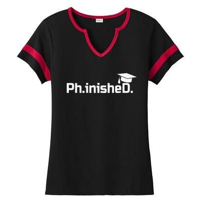 PhD Graduation Gift Phinished Ladies Halftime Notch Neck Tee