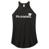 PhD Graduation Gift Phinished Women's Perfect Tri Rocker Tank