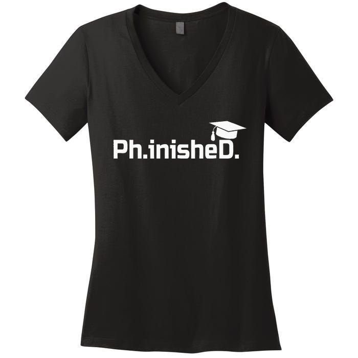 PhD Graduation Gift Phinished Women's V-Neck T-Shirt