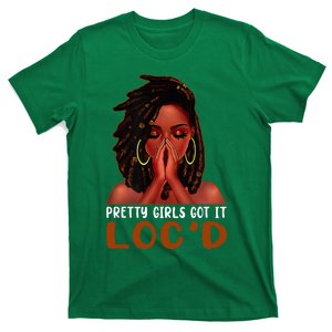 Pretty Girl Got It LocD Black Girl African American Woman T-Shirt