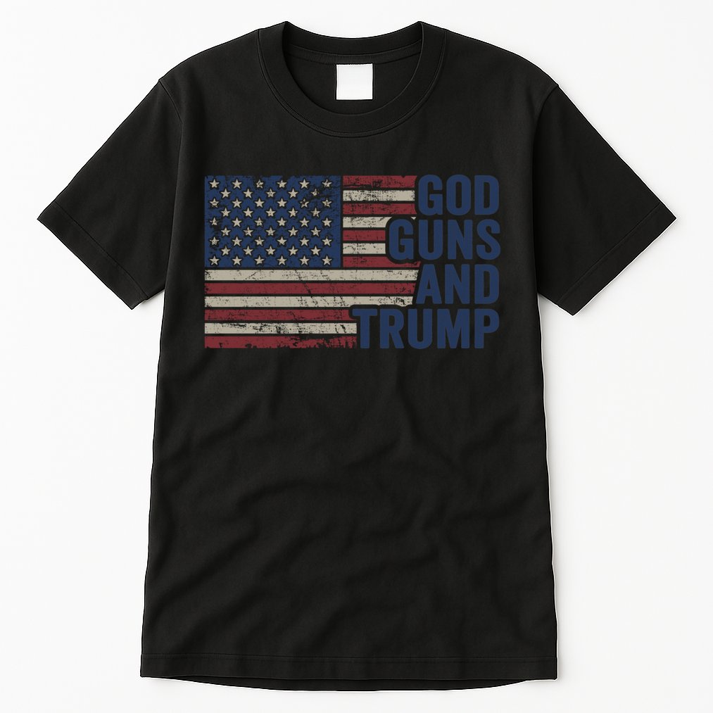 Pro God Gun Funny God Guns And Trump Tall T-Shirt