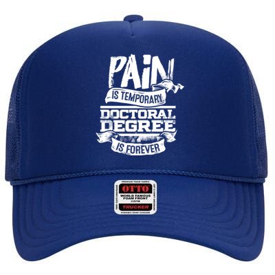 Phd Graduate Gift Idea Funny Doctoral Degree Gift High Crown Mesh Back Trucker Hat