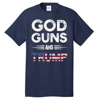 Pro God Guns And Trump Gift Tall T-Shirt