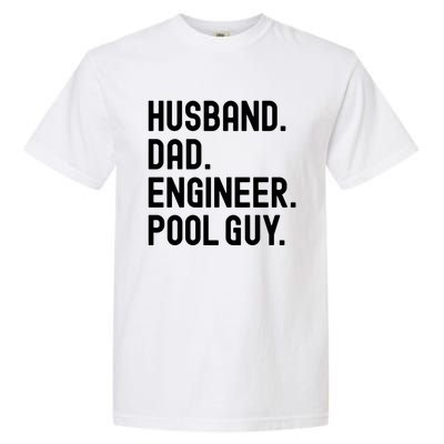 Pool Guy Husband Dad Engineer Gift Garment-Dyed Heavyweight T-Shirt