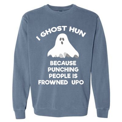 Paranormal Ghost Hunting Send Aaron In Alone Halloween Garment-Dyed Sweatshirt