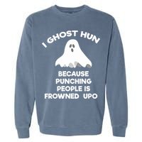 Paranormal Ghost Hunting Send Aaron In Alone Halloween Garment-Dyed Sweatshirt