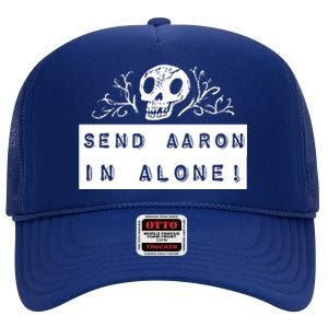 Paranormal Ghost Hunting Send Aaron In Alone Halloween High Crown Mesh Back Trucker Hat