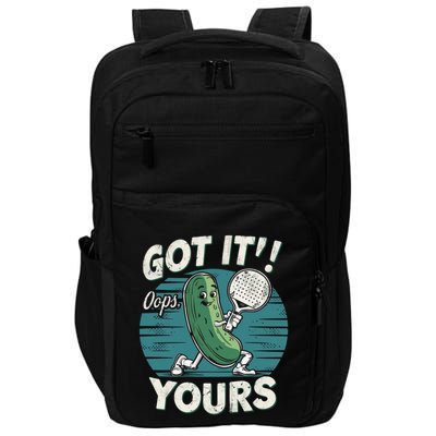 Pickleball Got It Oops Yours Funny Pickle Paddleball Retro Funny Gift Impact Tech Backpack
