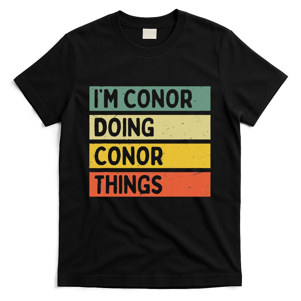 Personalized Gift Ideas Conor IM Conor Doing Conor Things Funny T-Shirt