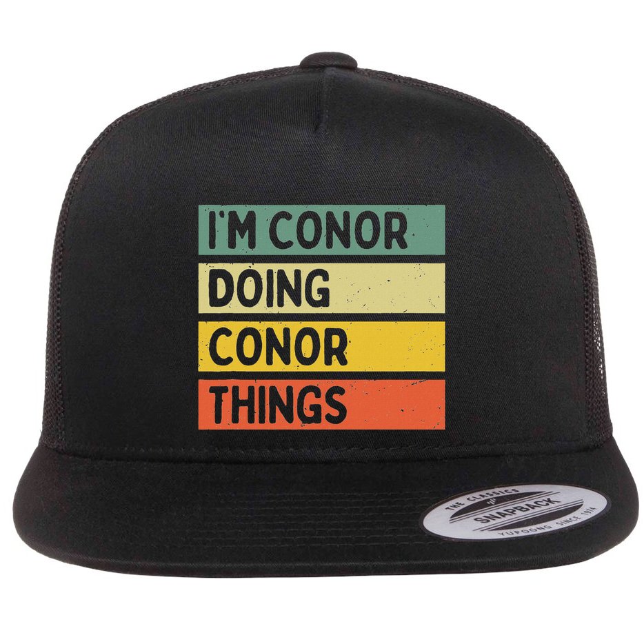 Personalized Gift Ideas Conor IM Conor Doing Conor Things Funny Flat Bill Trucker Hat