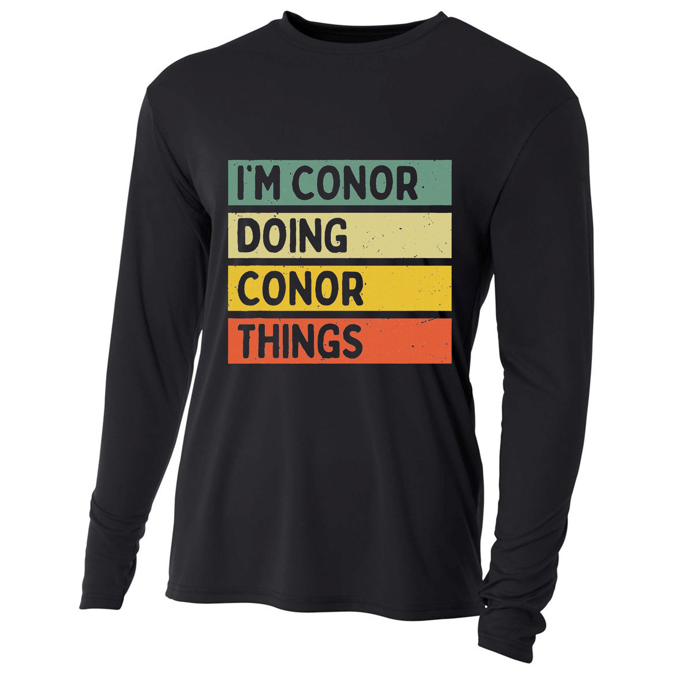 Personalized Gift Ideas Conor IM Conor Doing Conor Things Funny Cooling Performance Long Sleeve Crew