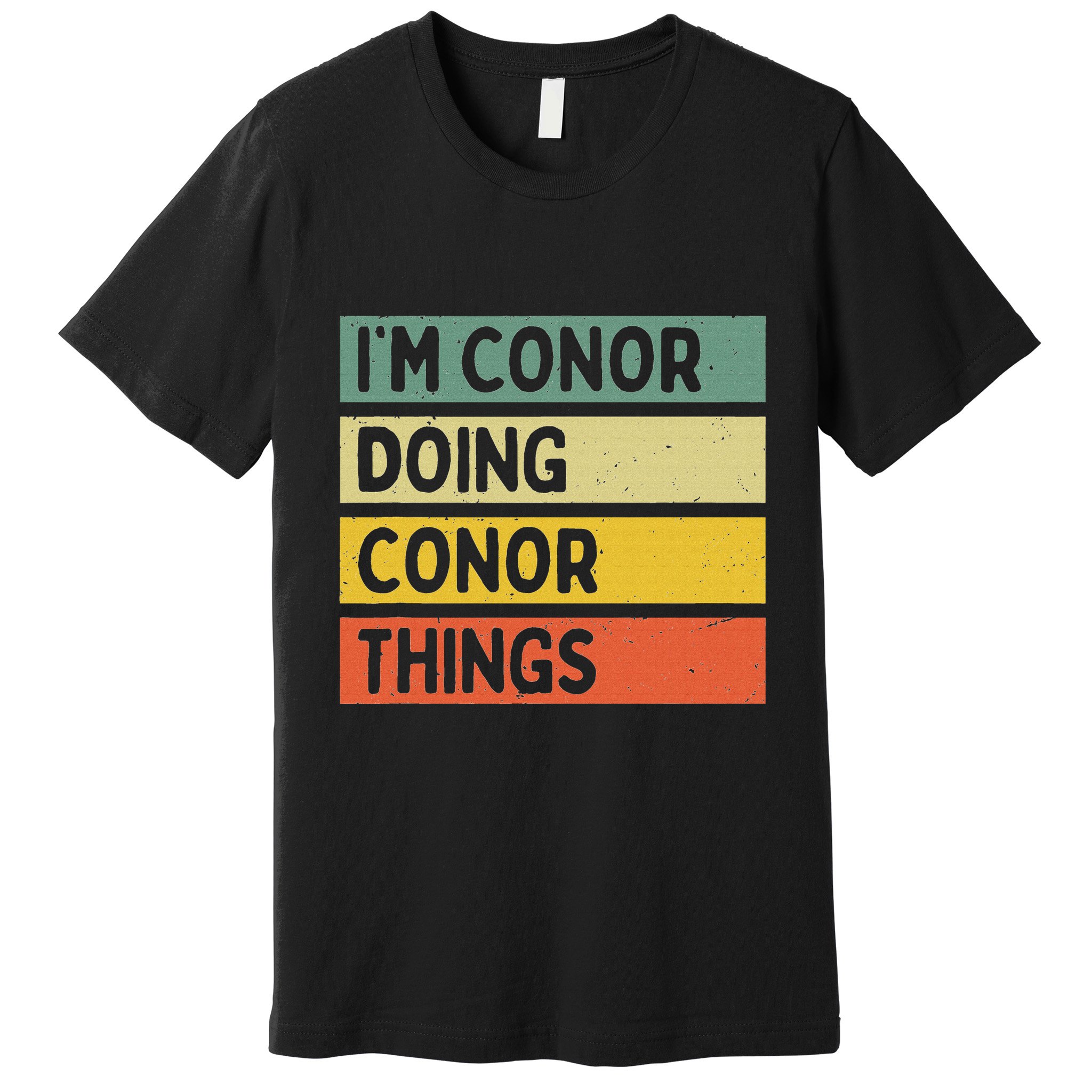 Personalized Gift Ideas Conor IM Conor Doing Conor Things Funny Premium T-Shirt