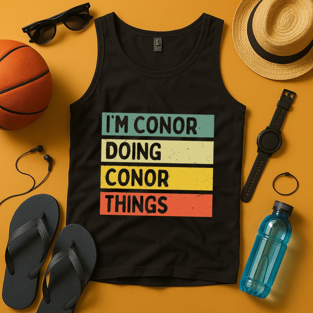 Personalized Gift Ideas Conor IM Conor Doing Conor Things Funny Tank Top