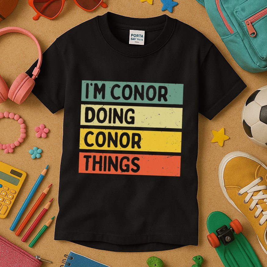 Personalized Gift Ideas Conor IM Conor Doing Conor Things Funny Kids T-Shirt