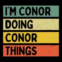 Personalized Gift Ideas Conor IM Conor Doing Conor Things Funny Kids T-Shirt