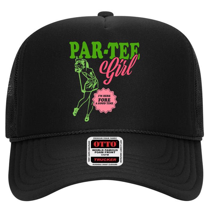 Partee Girl IM Here Fore A Good Time Vintage Quote High Crown Mesh Back Trucker Hat