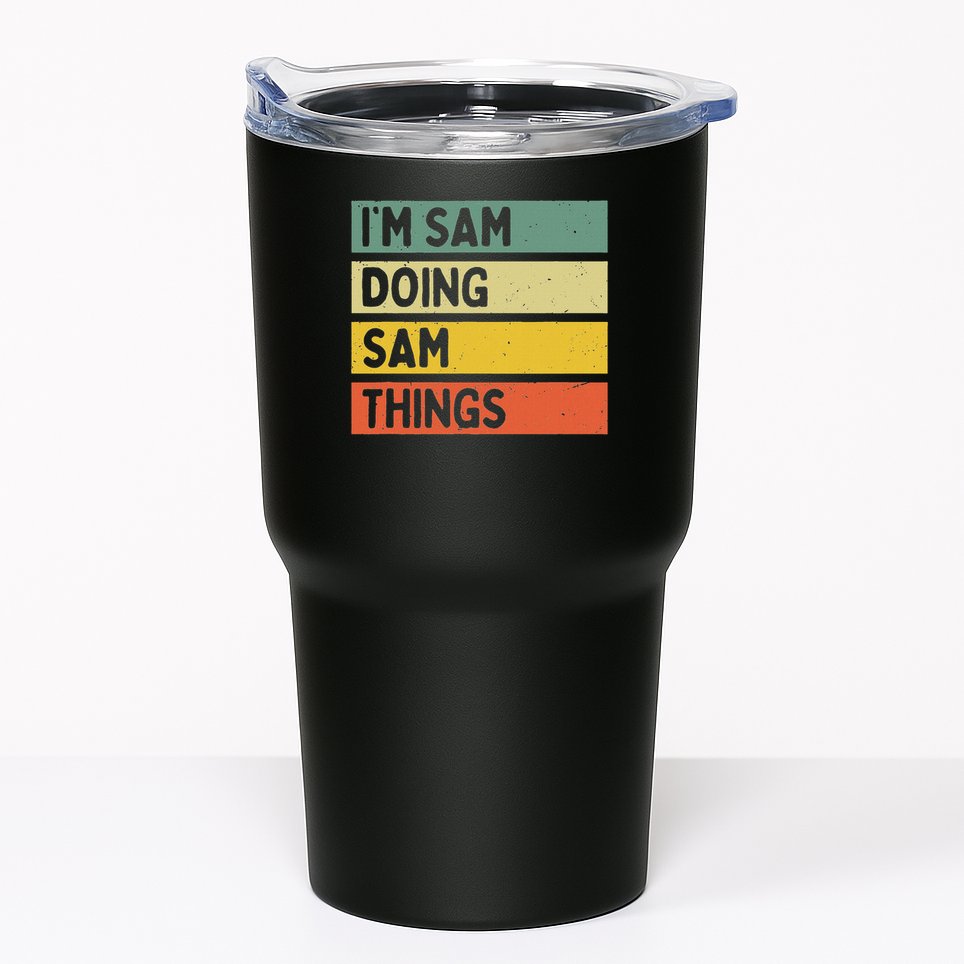Personalized Gift Ideas Sam I'm Sam Doing Sam Things Funny Quote Tumbler