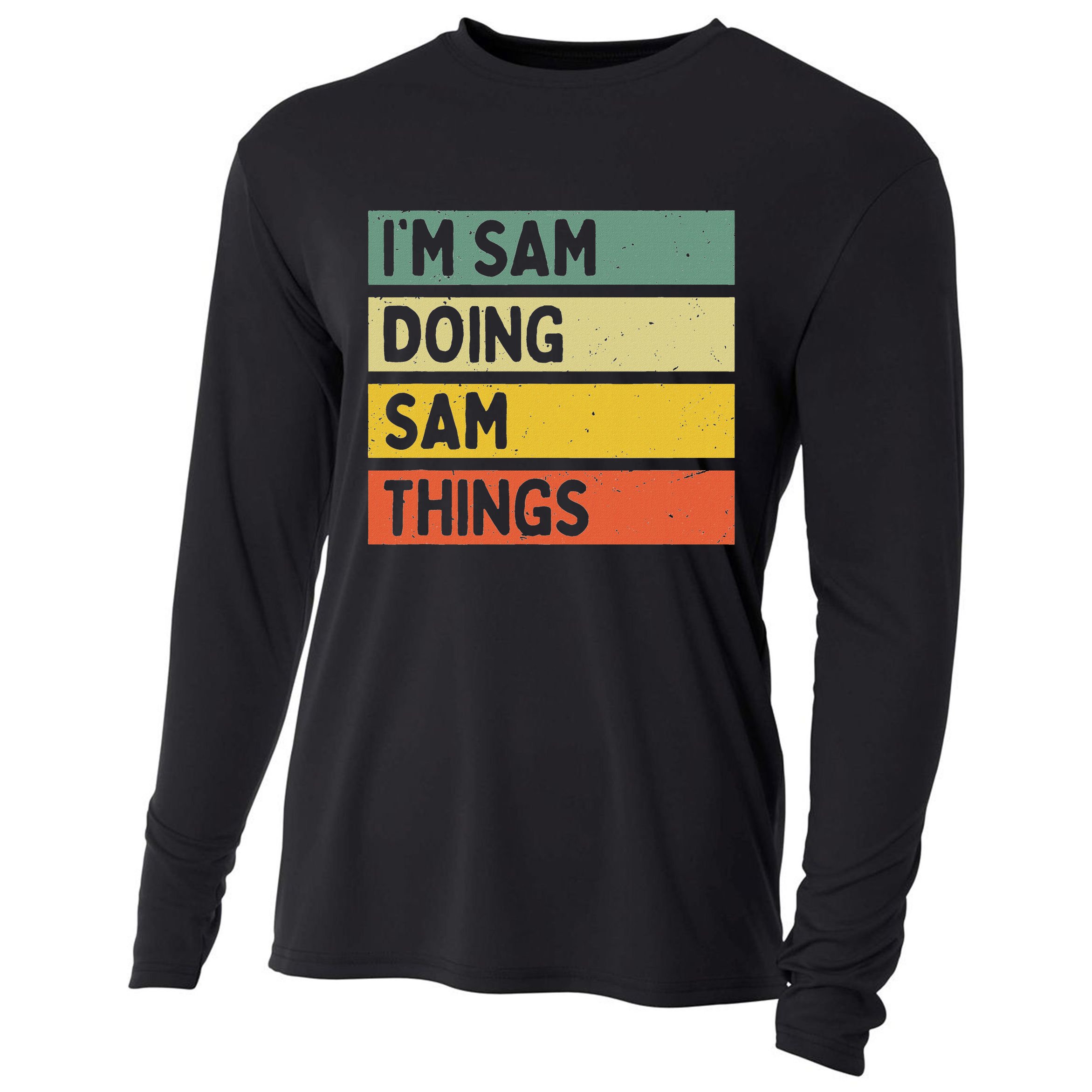 Personalized Gift Ideas Sam I'm Sam Doing Sam Things Funny Quote Cooling Performance Long Sleeve Crew