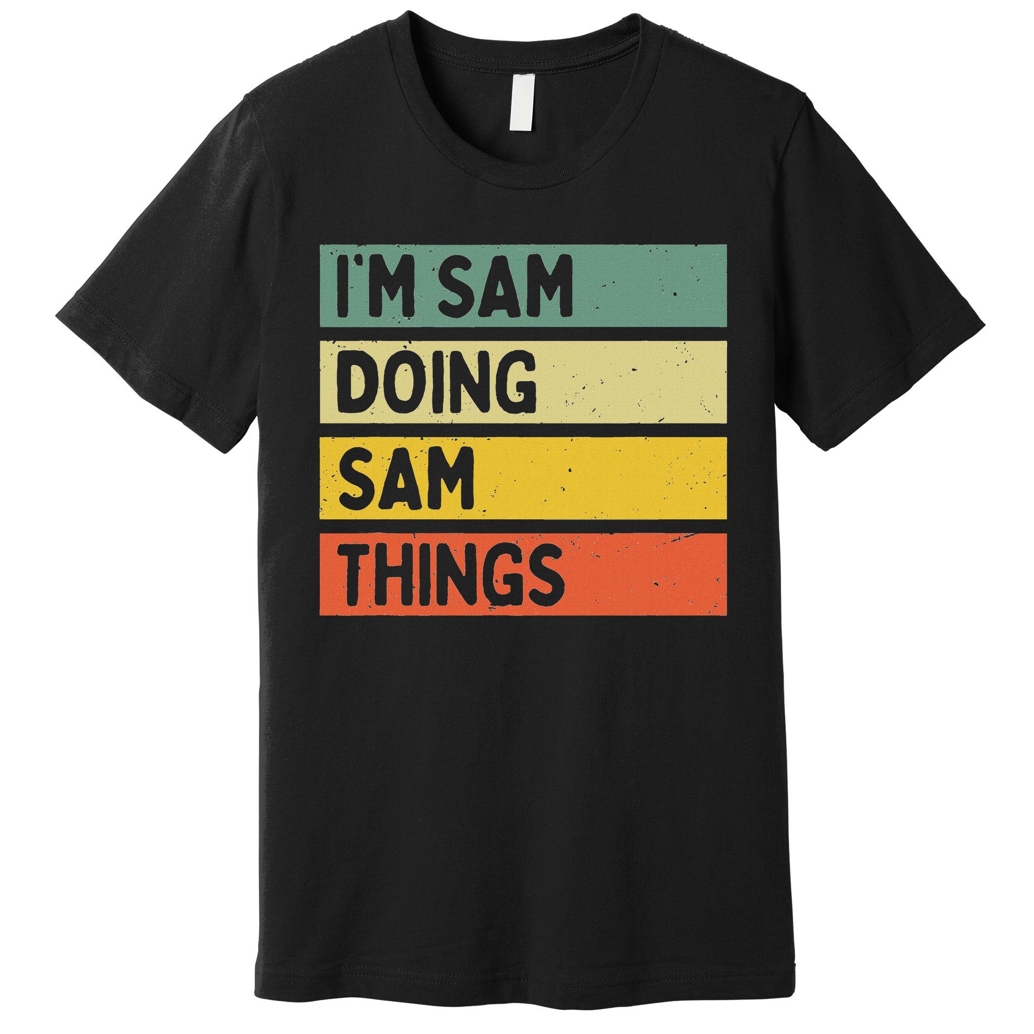 Personalized Gift Ideas Sam I'm Sam Doing Sam Things Funny Quote Premium T-Shirt