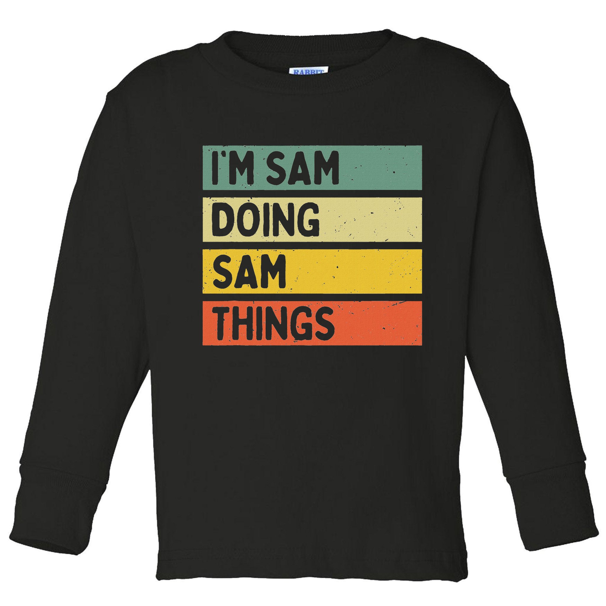 Personalized Gift Ideas Sam I'm Sam Doing Sam Things Funny Quote Toddler Long Sleeve Shirt