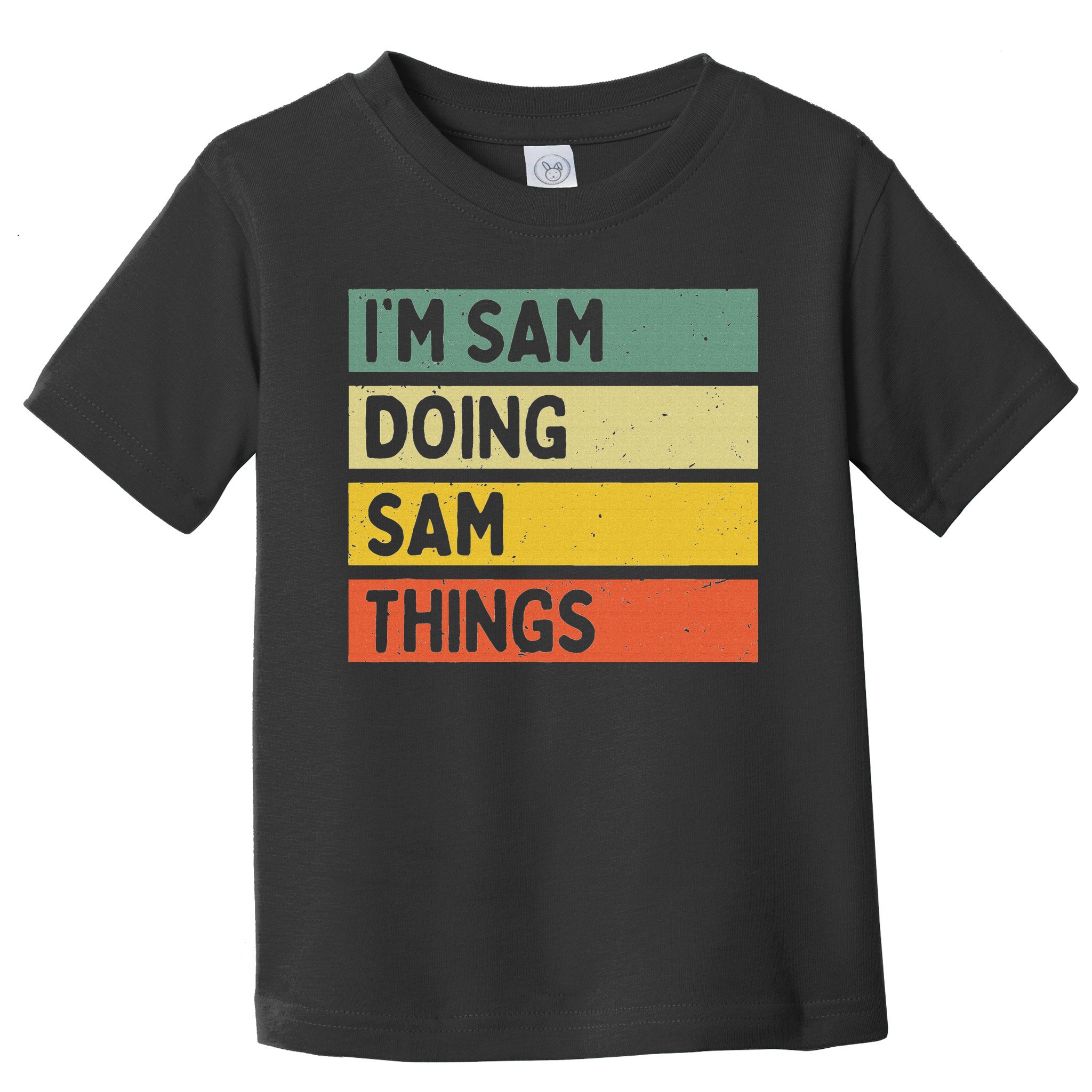 Personalized Gift Ideas Sam I'm Sam Doing Sam Things Funny Quote Toddler T-Shirt
