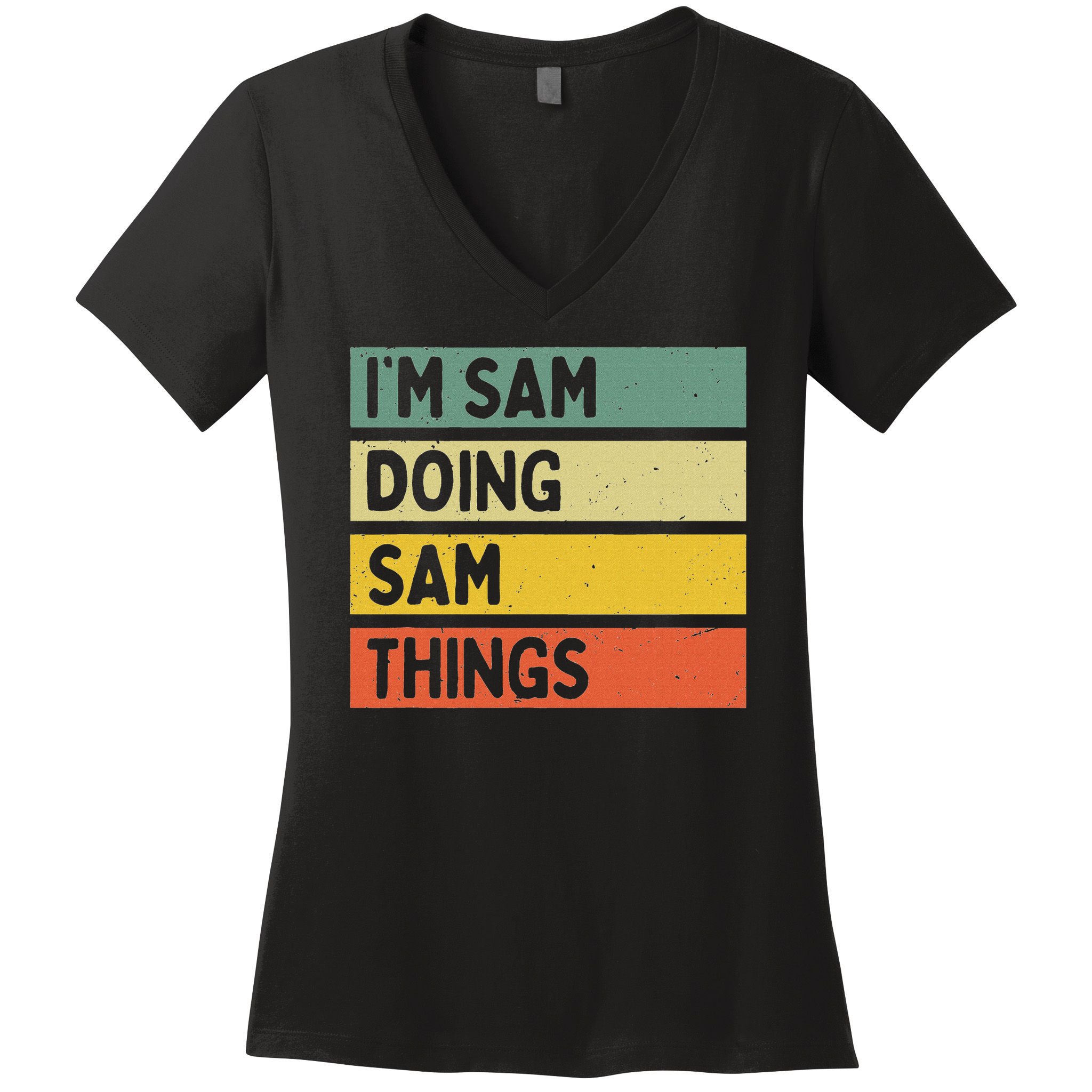 Personalized Gift Ideas Sam I'm Sam Doing Sam Things Funny Quote Women's V-Neck T-Shirt