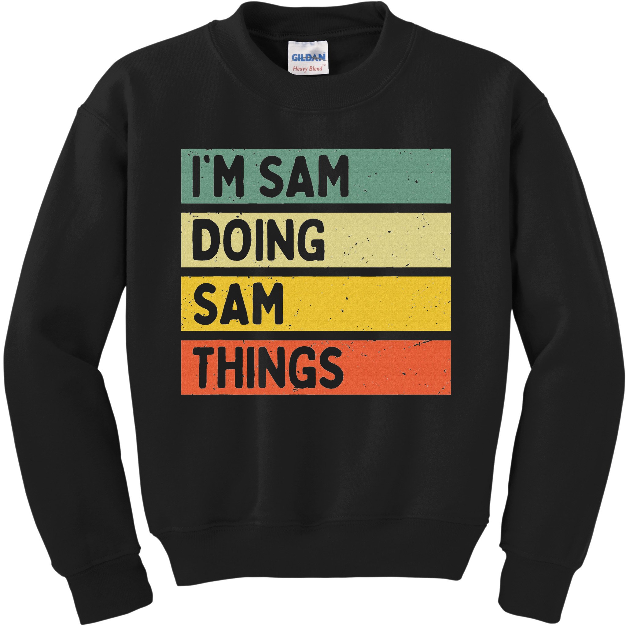 Personalized Gift Ideas Sam I'm Sam Doing Sam Things Funny Quote Kids Sweatshirt