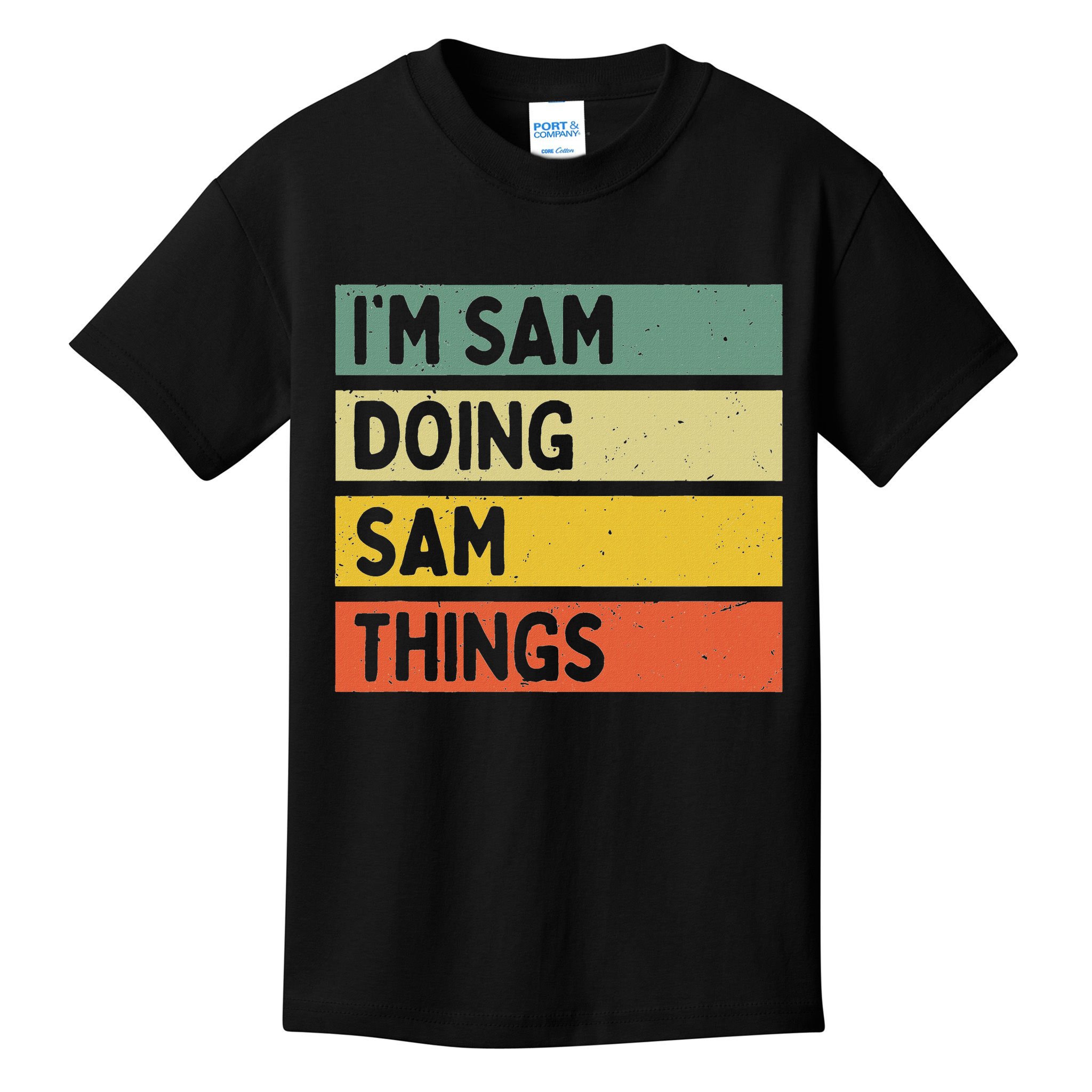 Personalized Gift Ideas Sam I'm Sam Doing Sam Things Funny Quote Kids T-Shirt