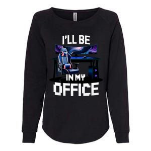 Pc Gaming ILl Be In My Office | Hardware Nerd Pc Gamer Womens California Wash Sweatshirt