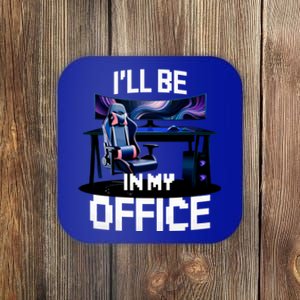 Pc Gaming ILl Be In My Office | Hardware Nerd Pc Gamer Coaster