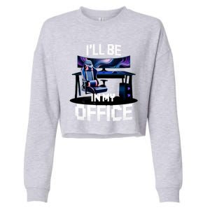 Pc Gaming ILl Be In My Office | Hardware Nerd Pc Gamer Cropped Pullover Crew